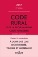 CODE RURAL ET DE LA PECHE MARITIME CODE FORESTIER  -  ANNOTE ET COMMENTE (EDITION 2017) 