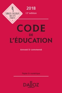 CODE DE L'EDUCATION ANNOTE ET COMMENTE (EDITION 2018)